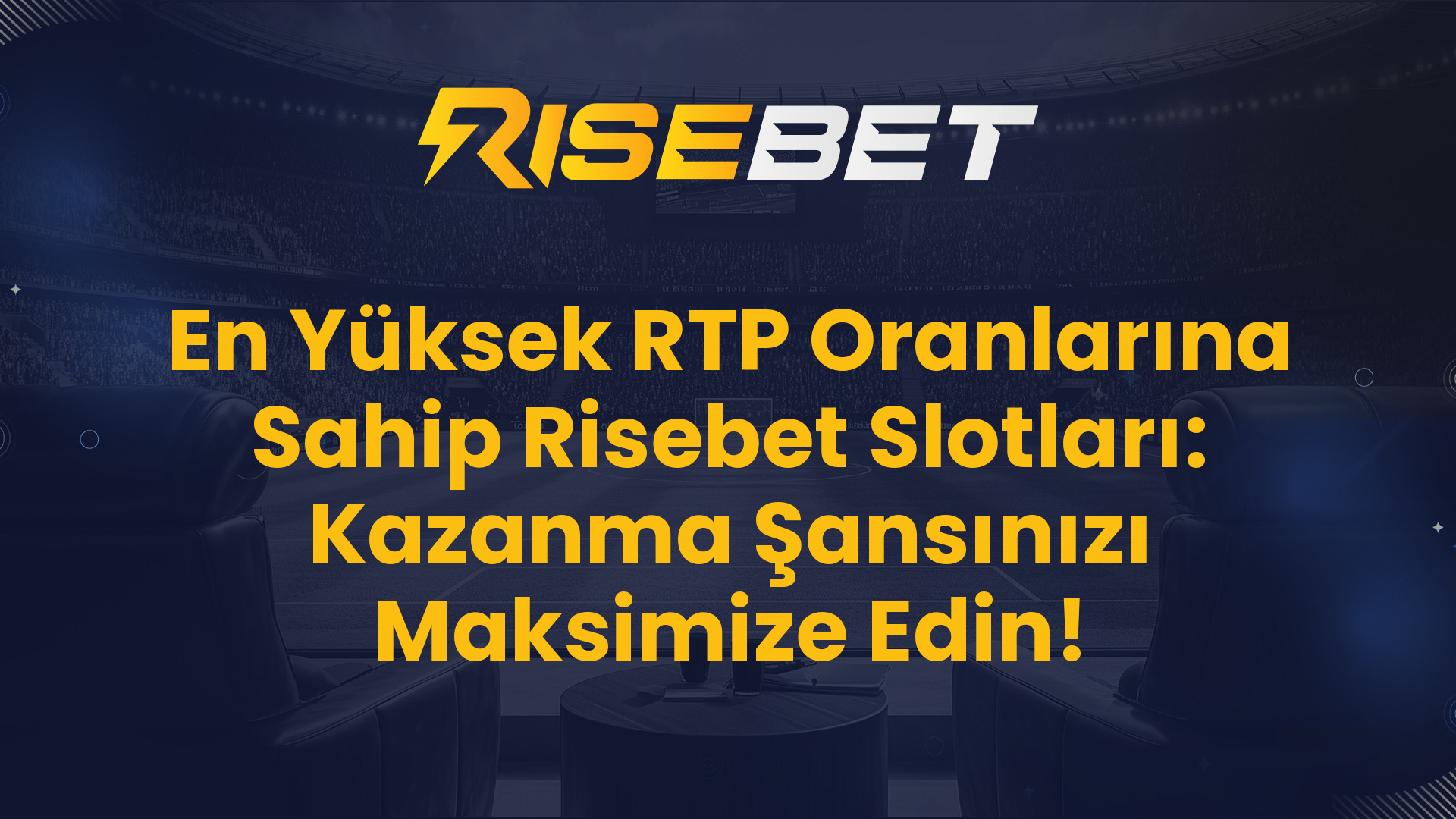 En Yüksek RTP Oranlarına Sahip Risebet Slotları: Kazanma Şansınızı Maksimize Edin!