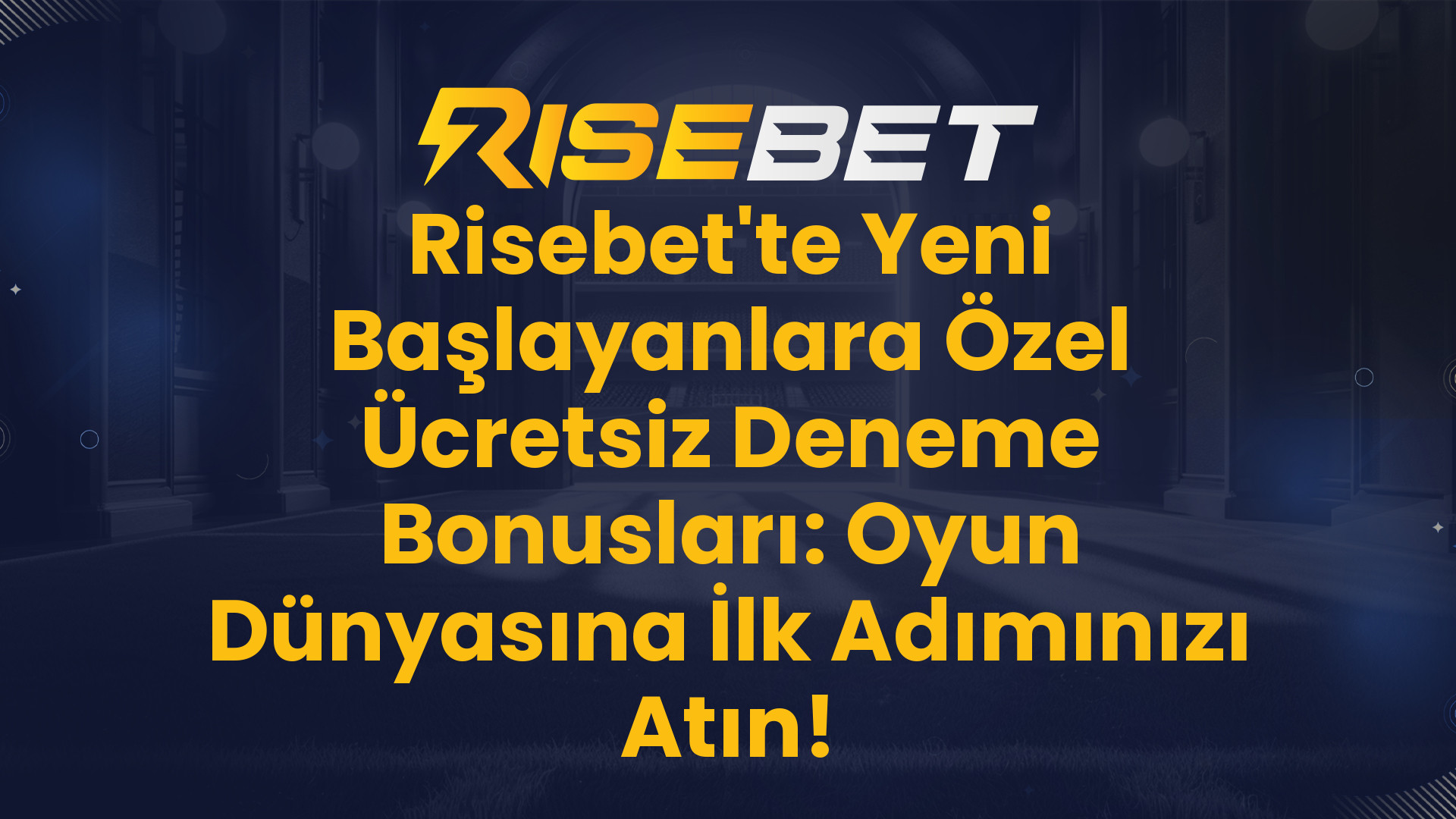 Risebet'te Yeni Başlayanlara Özel Ücretsiz Deneme Bonusları: Oyun Dünyasına İlk Adımınızı Atın!