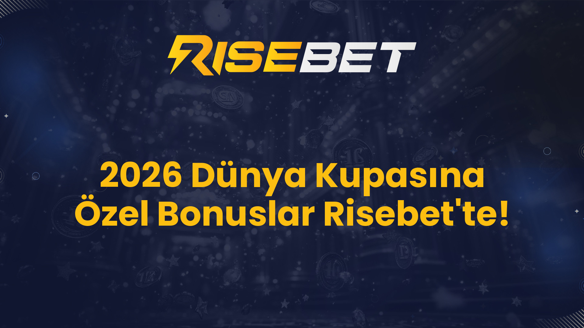 2026 Dünya Kupasına Özel Bonuslar Risebet'te!